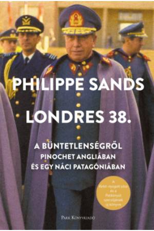 Londres 38. - A büntetlenségről - Pinochet Angliában, egy náci Patagóniában