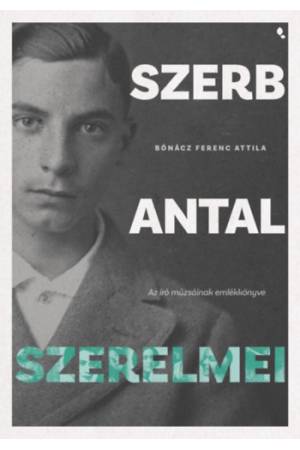 Szerb Antal szerelmei - Az író múzsáinak emlékkönyve
