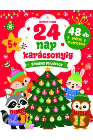 24 nap karácsonyig - Játékos feladatok 48 db vidám matricával (5 éves kortól)