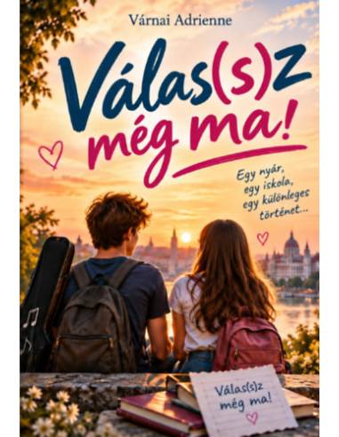 Válas(s)z még ma! - Egy nyár, egy iskola, egy különleges történet