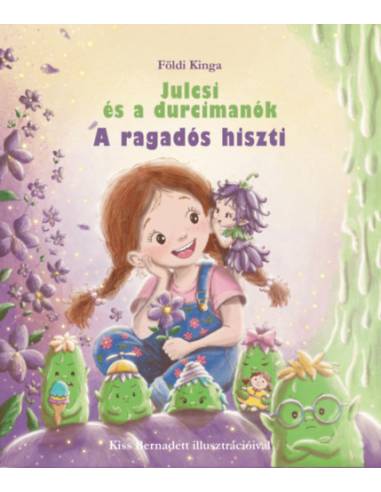 Julcsi és a durcimanók - A ragadós hiszti