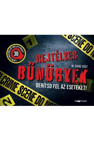 Rejtélyes bűnügyek - Derítsd fel az eseteket! - 30 lebilincselő rejtvény