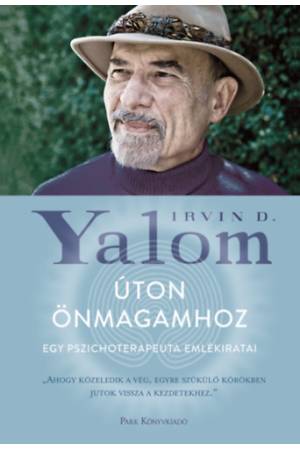 Úton önmagamhoz - Egy pszichoterpeuta emlékiratai