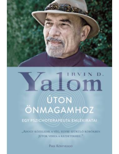 Úton önmagamhoz - Egy pszichoterpeuta emlékiratai