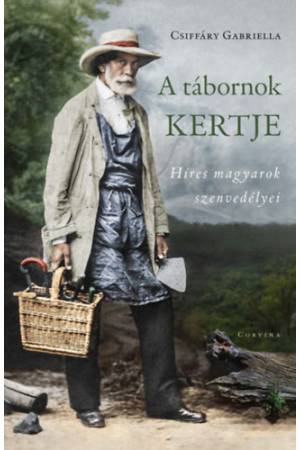 A tábornok kertje - Híres magyarok szenvedélyei