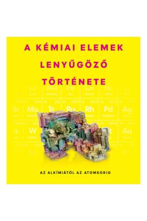 A kémiai elemek lenyűgöző története - Az alkímiától az atomkorig
