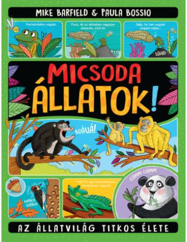 Micsoda állatok! - Az állatvilág titkos élete