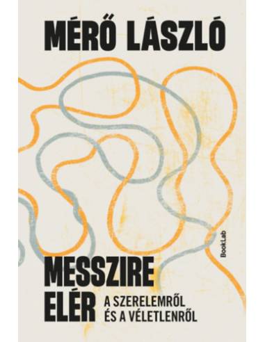 Messzire elér - A szerelemről és a véletlenről