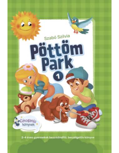 Pöttöm Park 1 - 2-4 éves gyermekek beszédindító, beszélgetős könyve