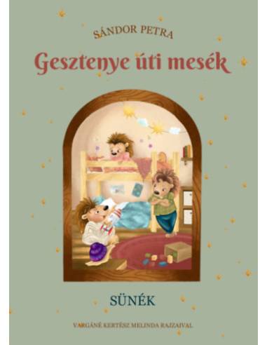 Gesztenye úti mesék - Sünék