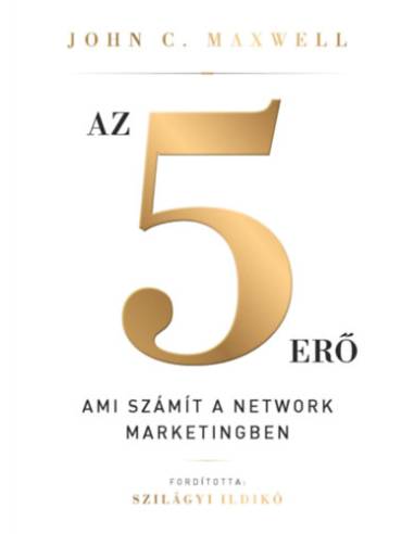 Az 5 erő - Ami számít a network marketingben