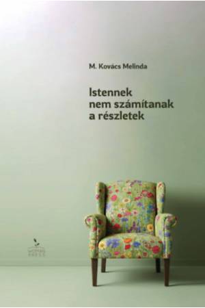 Istennek nem számítanak a részletek