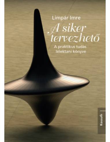 A siker tervezhető - A praktikus tudás lélektani könyve
