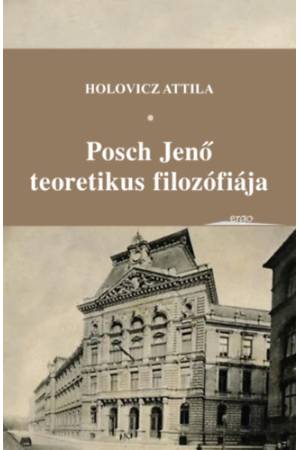 Posch Jenő teoretikus filozófiája