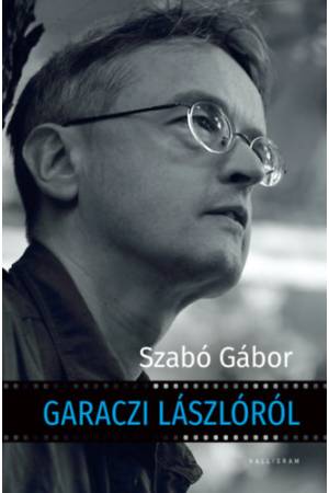 Garaczi Lászlóról