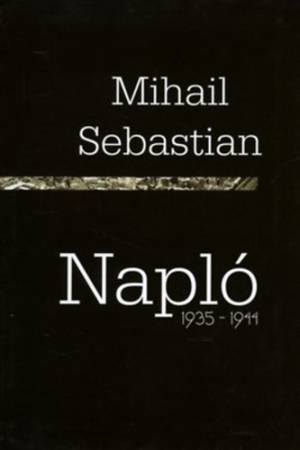 Napló 1935-1944 - Mihail Sebastian