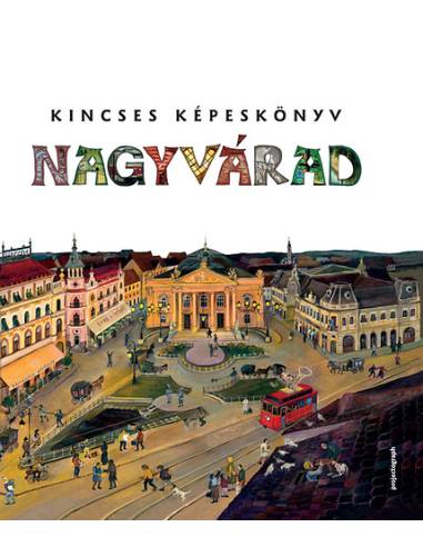 Kincses Képeskönyv - Nagyvárad
