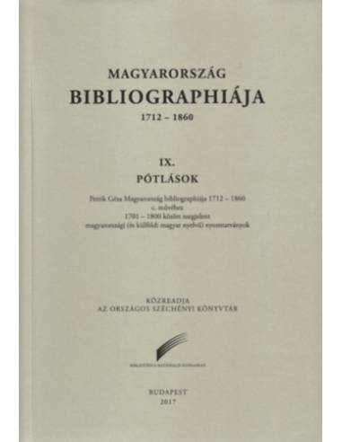 Magyarország Bibliographiája 1712-1860 - IX. Pótlások