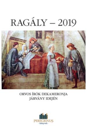 Ragály - 2019 - Orvosírók Dekameronja járvány idején
