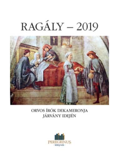 Ragály - 2019 - Orvosírók Dekameronja járvány idején
