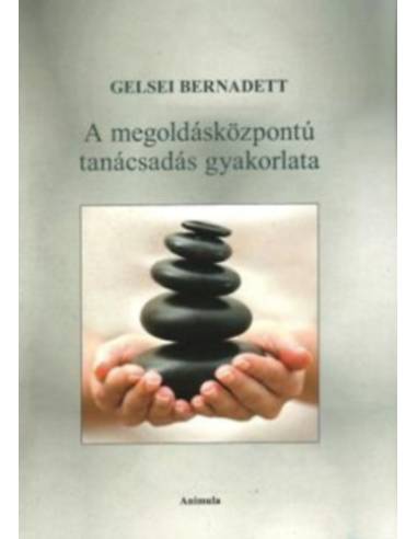 A megoldásközpontú tanácsadás gyakorlata