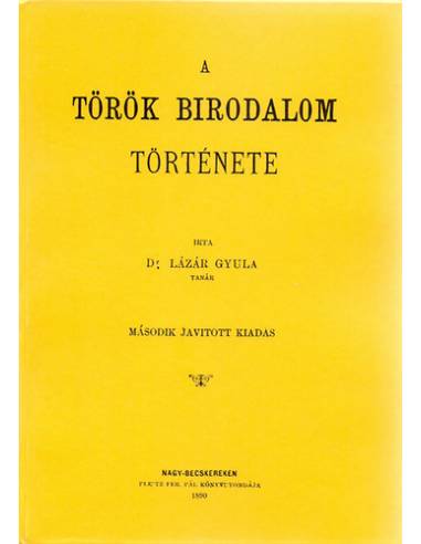 A Török Birodalom története - Dr. Lázár Gyula