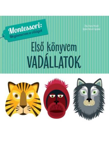 Első könyvem - Vadállatok - Montessori: Megismerem a világot