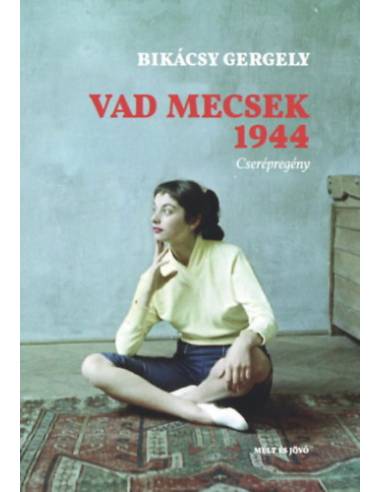 Vad Mecsek 1944 - Cserépregény