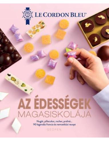 Az édességek magasiskolája - 90 legendás francia és nemzetközi recept