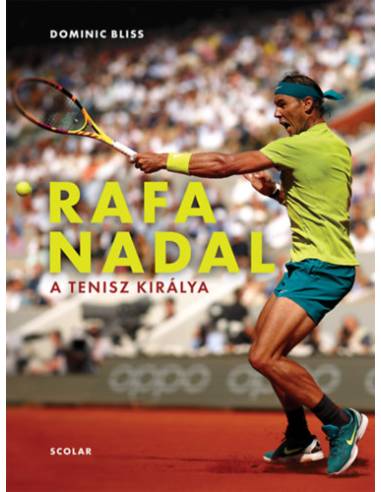 Rafa Nadal - A tenisz királya