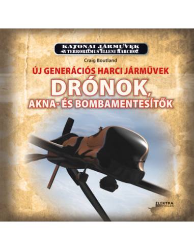 Drónok - Új generációs harci járművek - Drónok, akna-és bombamentesítők