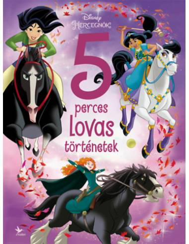 Disney Hercegnők - 5 perces lovas történetek