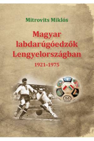 Magyar labdarúgóedzők Lengyelországban 1921-1975