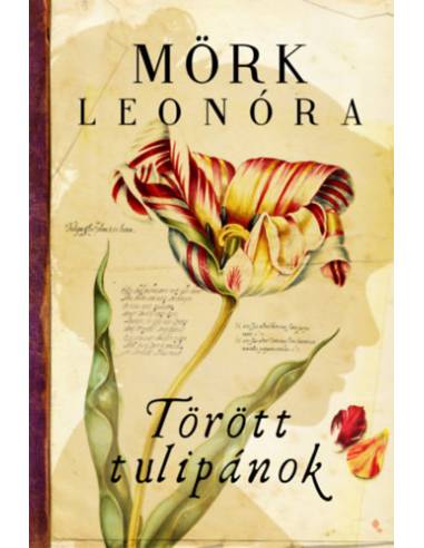 Törött tulipánok - puha kötés - Mörk Leonóra