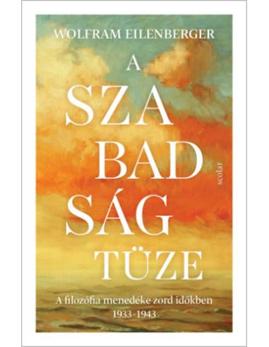 A szabadság tüze - A filozófia menedéke zord időkben 1933-1943