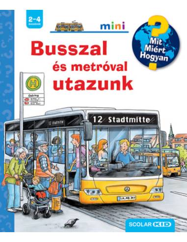 Busszal és metróval utazunk - Mit? Miért? Hogyan? Mini