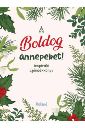 Boldog ünnepeket! - Inspiráló ajándékkönyv