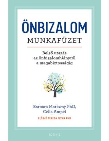 Önbizalom munkafüzet - Belső utazás az önbizalomhiánytól a magabiztosságig