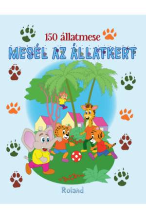 150 állatmese - Mesél az állatkert