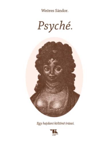 Psyché - Egy hajdani költőnő írásai