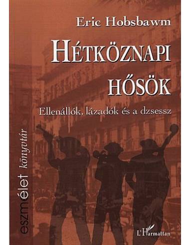 Hétköznapi hősök - Eric Hobsbawm