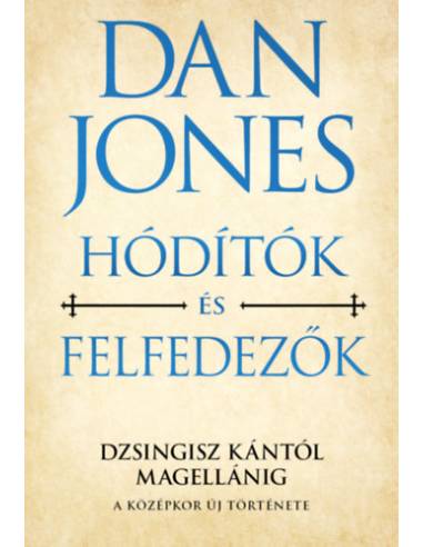 Hódítók és felfedezők - Dzsingisz kántól Magellánig