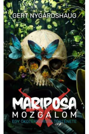 Mariposa mozgalom - Egy ökoterrorista története