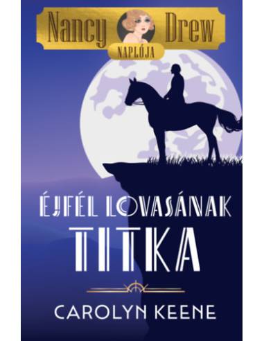 Nancy Drew naplója 3. - Éjfél lovasának titka