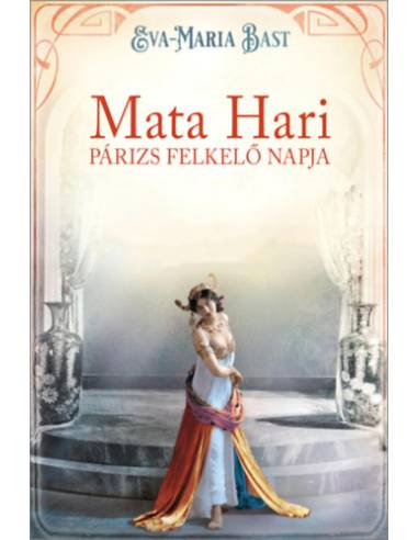 Mata Hari - Párizs felkelő napja