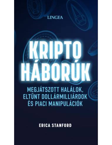 Kriptoháborúk - Megjátszott halálok, eltűnt dollármilliárdok és piaci manipulációk