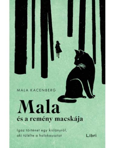 Mala és a remény macskája - Igaz történet egy kislányról, aki túlélte a holokausztot