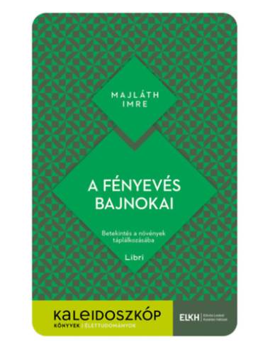 A fényevés bajnokai - Betekintés a növények táplálkozásába
