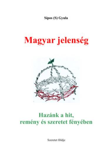 Magyar jelenség - Hazánk a hit, remény és szeretet fényében