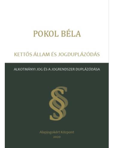 Kettős állam és jogduplázódás - Alkotmányi jog és a jogrendszer duplázódása